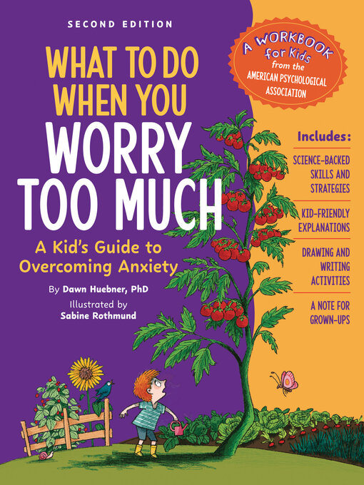Title details for What to Do When You Worry Too Much by Dawn Huebner, PhD - Available
